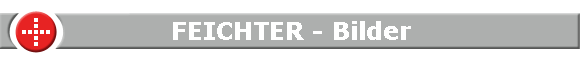 FEICHTER - Bilder